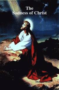 The Sadness of Christ (inbunden)