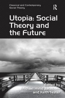 Utopia: Social Theory and the Future (inbunden)