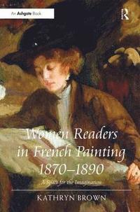 Women Readers in French Painting 1870-1890 (inbunden)
