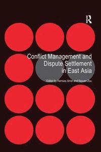 Conflict Management and Dispute Settlement in East Asia (inbunden)
