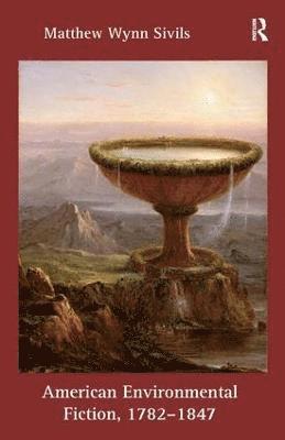 American Environmental Fiction, 1782-1847 (inbunden)