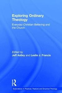Exploring Ordinary Theology (inbunden)