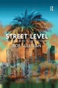 Street Level: Los Angeles in the Twenty-First Century (inbunden)