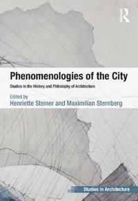Phenomenologies of the City (inbunden)