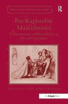 Pre-Raphaelite Masculinities (inbunden)
