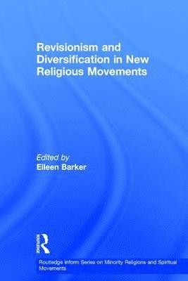 Revisionism and Diversification in New Religious Movements (inbunden)