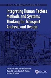 Integrating Human Factors Methods and Systems Thinking for Transport Analysis and Design (inbunden)