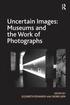 Uncertain Images: Museums and the Work of Photographs