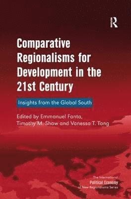 Comparative Regionalisms for Development in the 21st Century (inbunden)