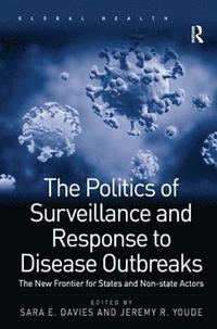 The Politics of Surveillance and Response to Disease Outbreaks (inbunden)