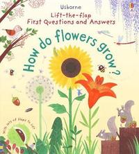 First Questions and Answers: How do flowers grow? (kartonnage)