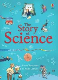 Story of Science - Anna Claybourne - Bok (9781409599913)  Bokus