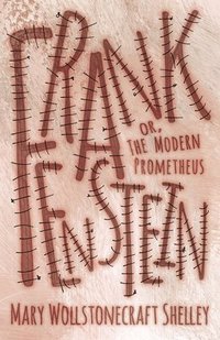 Frankenstein, Or, The Modern Prometheus (hftad)