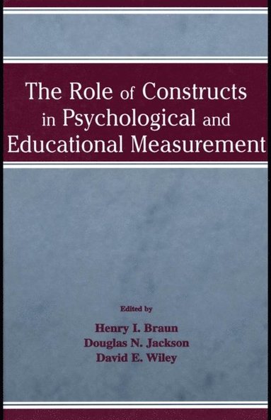 Role of Constructs in Psychological and Educational Measurement (h�ftad)