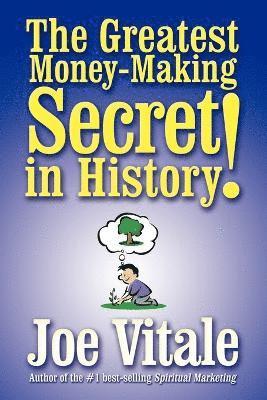Greatest Money-making Secret in History! (h�ftad)
