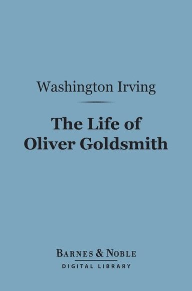 Life of Oliver Goldsmith (Barnes & Noble Digital Library) (e-bok)
