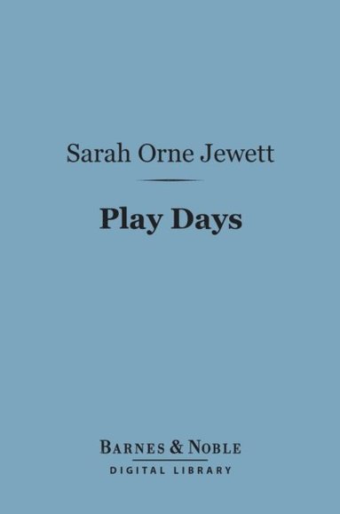 Play Days (Barnes & Noble Digital Library) (e-bok)