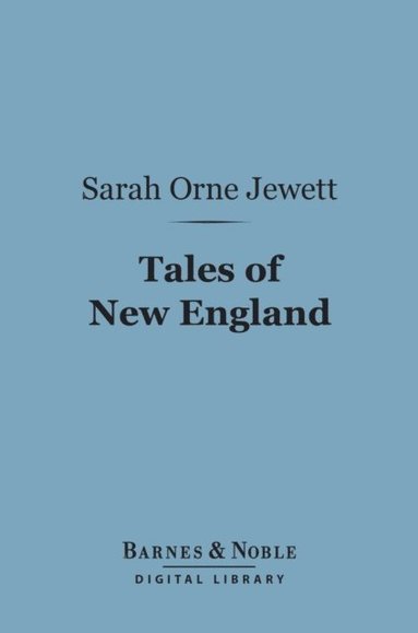 Tales of New England (Barnes & Noble Digital Library) (e-bok)