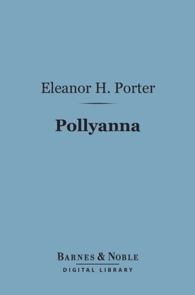 Pollyanna (Barnes & Noble Digital Library) (inbunden)