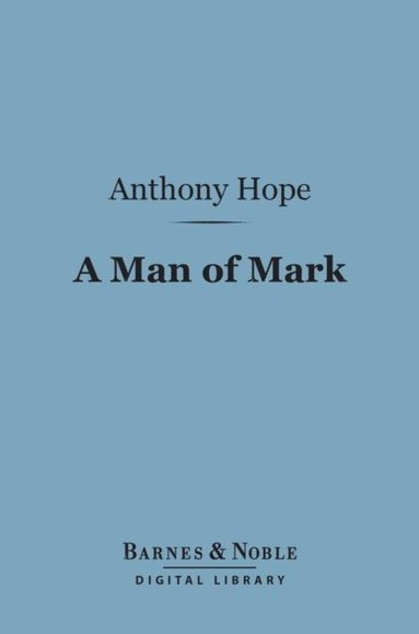 Man of Mark (Barnes & Noble Digital Library) (e-bok)