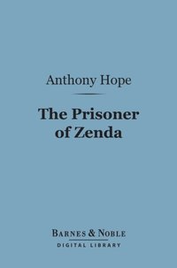 Prisoner of Zenda (Barnes & Noble Digital Library) (e-bok)
