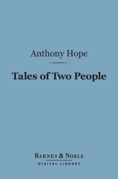 Tales of Two People (Barnes & Noble Digital Library) (e-bok)