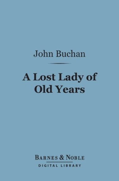 Lost Lady of Old Years (Barnes & Noble Digital Library) (e-bok)