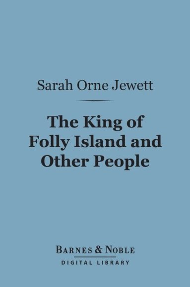King of Folly Island and Other People (Barnes & Noble Digital Library) (e-bok)