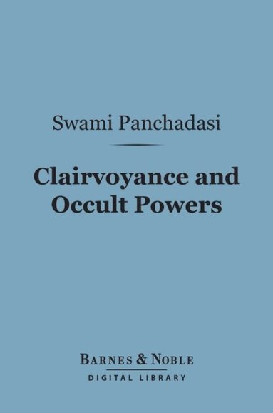 Clairvoyance and Occult Powers (Barnes & Noble Digital Library) (inbunden)