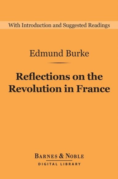 Reflections on the Revolution in France (Barnes & Noble Digital Library) (hftad)