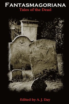 Fantasmagoriana (Tales of The Dead) (inbunden)