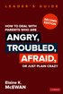 How to Deal With Parents Who Are Angry, Troubled, Afraid, or Just Plain Crazy