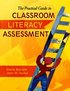 Practical Guide to Classroom Literacy Assessment