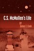C.S. McMullen's Life
