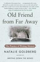 Old Friend from Far Away: The Practice of Writing Memoir (inbunden)