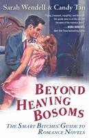 Beyond Heaving Bosoms: The Smart Bitches' Guide to Romance Novels (häftad)