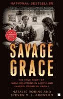 Savage Grace: The True Story of Fatal Relations in a Rich and Famous American Family (inbunden)