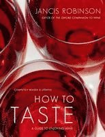 How to Taste: A Guide to Enjoying Wine (inbunden)