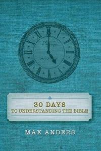 30 Days to Understanding the Bible - Max Anders - Häftad (9781418545949 ...