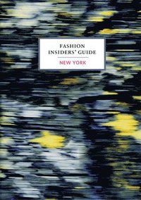 The Fashion Insiders' Guide to New York - Carole Sabas - Bok