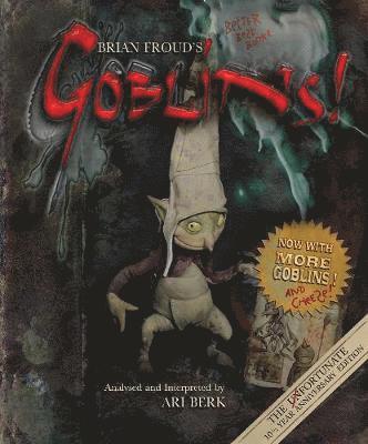 Brian Froud's Goblins 10 1/2 Anniversary Edition (häftad)