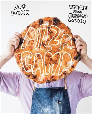 Pizza Camp: Recipes from Pizzeria Beddia (inbunden)