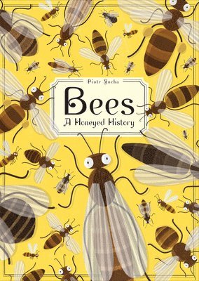 Bees: A Honeyed History (inbunden)