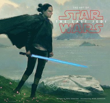 Art of Star Wars: The Last Jedi (inbunden)