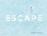 Escape