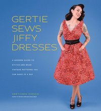 Gertie Sews Jiffy Dresses (inbunden)