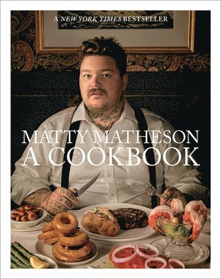 Matty Matheson: A Cookbook (inbunden)