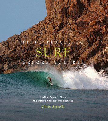 Fifty Places to Surf Before You Die (inbunden)