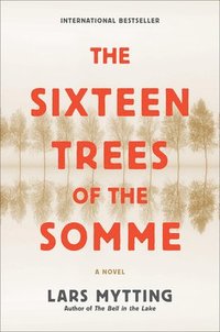 The Sixteen Trees of the Somme (inbunden)