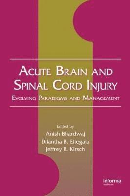Acute Brain and Spinal Cord Injury (inbunden)
